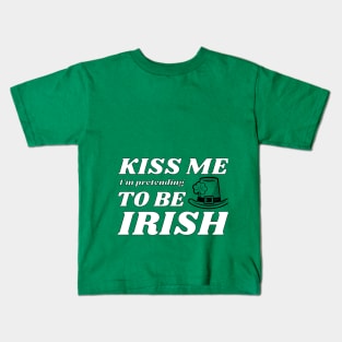 Kiss me I'm pretending to be Irish hat Kids T-Shirt